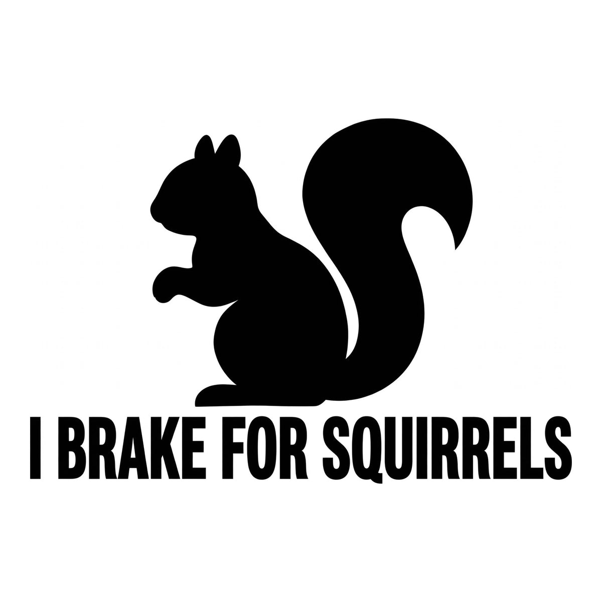 I Brake For Squirrels decal design in black on a white background