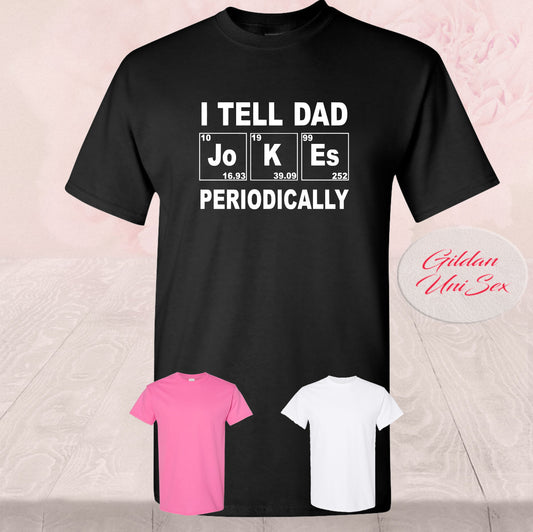 I Tell Dad Jokes Periodically,  Shirts