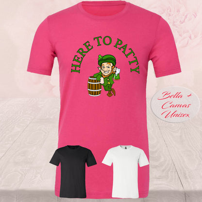 Here To Patty  St. Patrick's Day, T Shirt